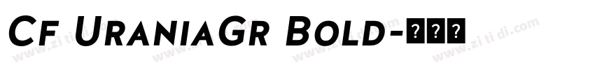 Cf UraniaGr Bold字体转换